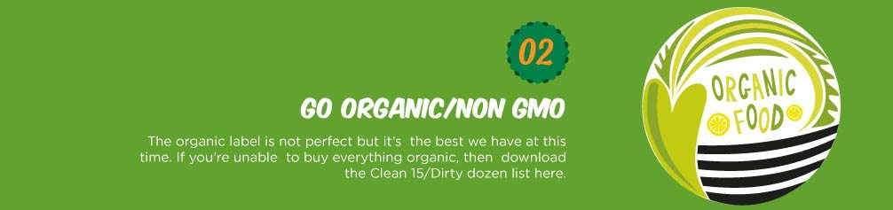The organic label is not perfect but it’s the best we have at this time. If you’re unable to buy everything organic, then download the Clean 15/Dirty dozen list from www.ewg.org